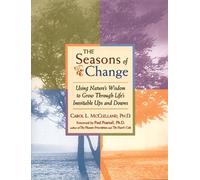 Seasons of Change: Using Nature's Wisdom to Grow Through Life's Inevitable Ups and Downs
