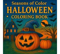Seasons of Color: Halloween Coloring Book: Coloring Book for Kids and Adults- A Spooky & Fun Celebration of Halloween