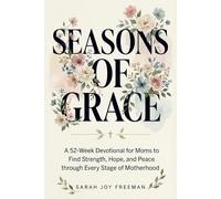 Seasons of Grace: A 52-Week Devotional for Moms to Find Strength, Hope, and Peace through Every Chapter of Motherhood. Inspiring Scripture & Reflections for Busy Women - An Uplifting Christian Gift