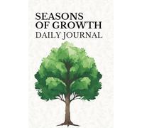 Seasons of Growth: A Tree-Themed Daily Journal for Resilience, Reflection & Renewal