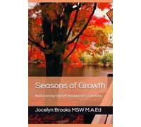 Seasons of Growth: Rediscovering Yourself Through Life’s Transitions (From Stuck to Spark)