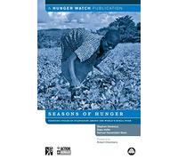 Seasons of Hunger: Fighting Cycles of Starvation Among the World's Rural Poor