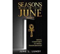 Seasons of June Volume 2: Mental Commitment To Mental Transformation
