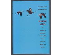 Seasons of Life: The Biological Rhythms That Enable Living Things to Thrive and Survive