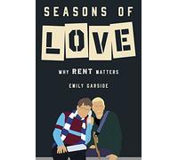 Seasons of Love: Why Rent Matters