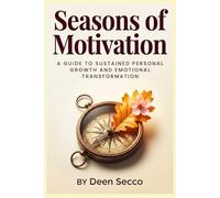 Seasons of Motivation: A guide to sustainable growth and emotional clarity