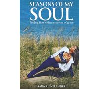 Seasons of my Soul: ;Finding Flow within a Current of Grace