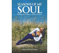 Seasons of my Soul: ;Finding Flow within a Current of Grace