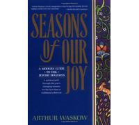 Seasons of Our Joy: Modern Guide to the Jewish Holidays