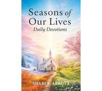 Seasons of Our Lives ~ Daily Devotions: Winter, Spring, Summer, Autumn