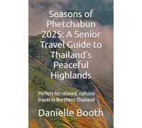 Seasons of Phetchabun 2025: A Senior Travel Guide to Thailand’s Peaceful Highlands: Perfect for relaxed, cultural travel in Northern Thailand