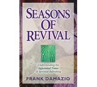 Seasons of Revival: Understanding the Appointed Times of Spiritual Refreshing: 1