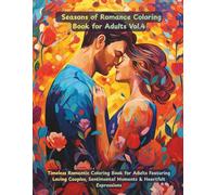 Seasons of Romance: Romantic Couple Coloring Book for Adults with Spring, Summer, Autumn & Winter Love Scenes: 50 seasonal romantic illustrations inspired by love through the year.