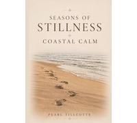 Seasons of Stillness: Coastal Calm: Quiet Moments Along the Coast through Every Season