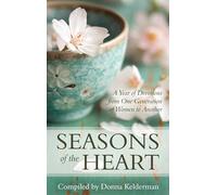 Seasons of the Heart: A Year of Devotions from One Generation of Women to Another