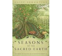 Seasons of the Sacred Earth: Following the Old Ways on an Enchanted Homestead