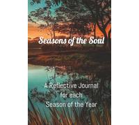 Seasons of the Soul: A Reflective Journal for each Season of the Year