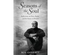 Seasons of the Soul: Reflections on Pain, Praise, and the Beauty in Between