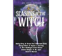 Seasons of the Witch: An Indie Author Collective Anthology (Indie Author Collective October Anthology)
