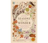 Seasons of Wonder: Making the Ordinary Sacred Through Projects, Prayers, Reflections, and Rituals: A 52-w evotional