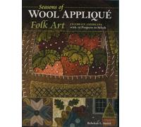 Seasons of Wool Applique Folk Art : Celebrate Americana with 12 Projects to Stitch