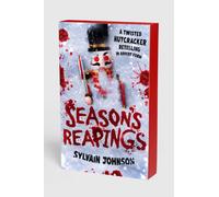 Season's Reapings : A Twisted Nutcracker Retelling in Advent Form