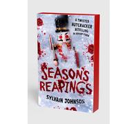 Season's Reapings: A Twisted Nutcracker Retelling in Advent Form (The Forbidden Tales)