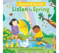 Seasons & Sounds: Listen to Spring: Finding joy in the seasons and nature with realistic sound buttons on every spread and engaging, bright illustrations Part of: Seasons & Sounds (4 books): 3