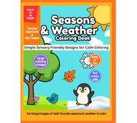 Seasons & Weather Coloring Book: PreK to 1st Grade Easy Sensory Friendly Adaptive Coloring Kids Calming All Abilities Sped Spring Summer Fall Winter