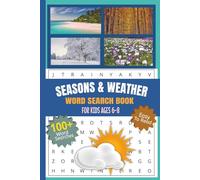 Seasons & Weather Word Search Book: For Kids Ages 6-8 | To Build Vocabulary, Improve Spelling and Boost Reading Skills | 100+ Easy-to-Read Word ... Winter Snow, and More | 6"X9", 110 pages