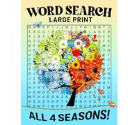 Seasons Word Search! A Large Print Puzzle Adventure through Spring, Summer, Fall and Winter Themes: Premium Large Print with 100 Word Find Puzzles for Adults of all Ages