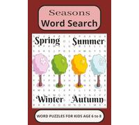Seasons Word Search For Kids: Seasons Word Search For Kids: 12 Fun Puzzles for Ages 6-8 | Learn About Spring, Summer, Fall & Winter!