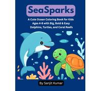SeaSparks: A Cute Ocean Coloring Book for Kids Ages 4-8 with Big, Bold & Easy Dolphins, Turtles, and Coral Reefs (Sparks Adventure Series)