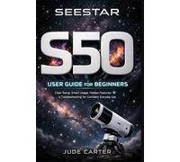 SEASTER S50 USER GUIDE FOR BEGINNERS: Clear Setup, Smart Usage, Hidden Features & Troubleshooting for Confident Everyday Use (Tech Tales for Beginners)