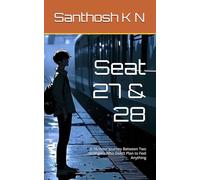 Seat 27 & 28: A 16-Hour Journey Between Two Strangers Who Didn’t Plan to Feel Anything