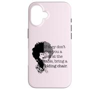 Seat at the Table Bring Folding Chair Quote Shirley Chisholm Case for iPhone 16