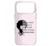 Seat at the Table Bring Folding Chair Quote Shirley Chisholm Case for iPhone 17 Pro Max