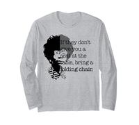 Seat at The Table Bring Folding Chair Quote Shirley Chisholm Long Sleeve T-Shirt