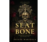 SEAT OF BONE: Book 1 of The Hollow