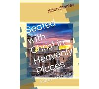 Seated with Christ in Heavenly Places: A Study in Ephesians