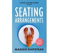 Seating Arrangements: From the Booker Prize 2021 and Women’s Prize 2021 shortlisted author of GREAT CIRCLE
