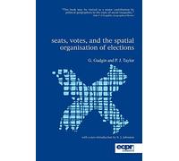 Seats, Votes, and the Spatial Organisation of Elections (Ecpr Studies in European Politics)