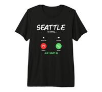 Seattle is Calling and I Must Go Washington Traveling Premium T-Shirt