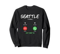 Seattle Is Calling And I Must Go Washington USA Traveling Sweatshirt