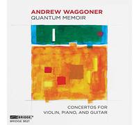 Seattle Modern Orchestra - Andrew Waggoner: Quantum Memoir - concertos for violin, piano, and guitar