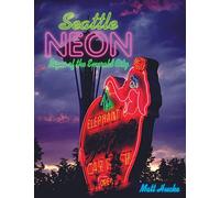 Seattle Neon: Signs of the Emerald City