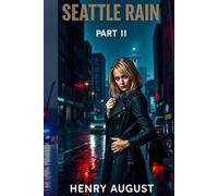 Seattle Rain: Part II (The Altered Earth: The Rainline Series)