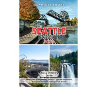SEATTLE REISEFÜHRER 2026: Intelligente Reiseplanung, Insider-Tipps und detaillierte Reisepläne für einen reibungslosen Besuch