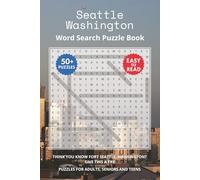 Seattle Washington Word Search Puzzle Book: Think you know Seattle, Washington? Give this a try. Puzzles for Adults, Seniors and Teens.