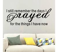SEATUNE Bible Verse Wall Decals, Prayer Wall Stickers, Inspirational Quotes Christian Faith Bedroom Living Room Vinyl Art Home Decor I Still Remember The Days I Prayed for The Things I Have Now 23"X9"